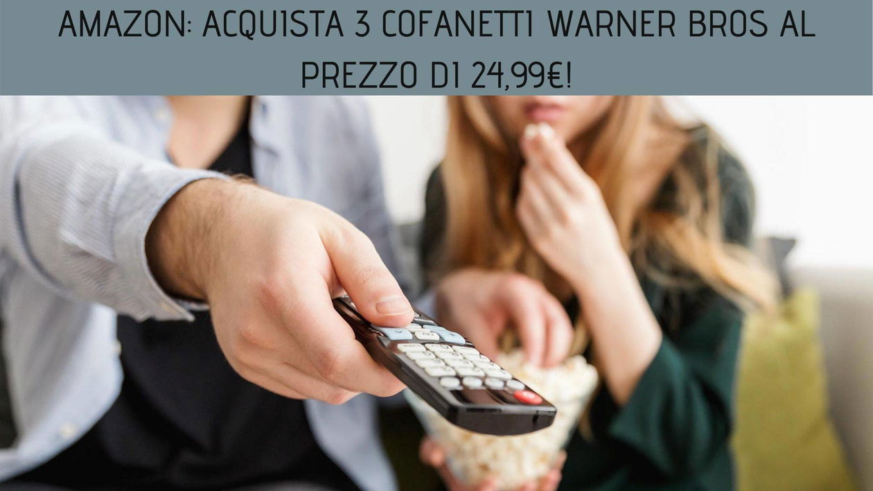 Immagine di Amazon: acquista 3 cofanetti Warner Bros al prezzo di 24,99€!