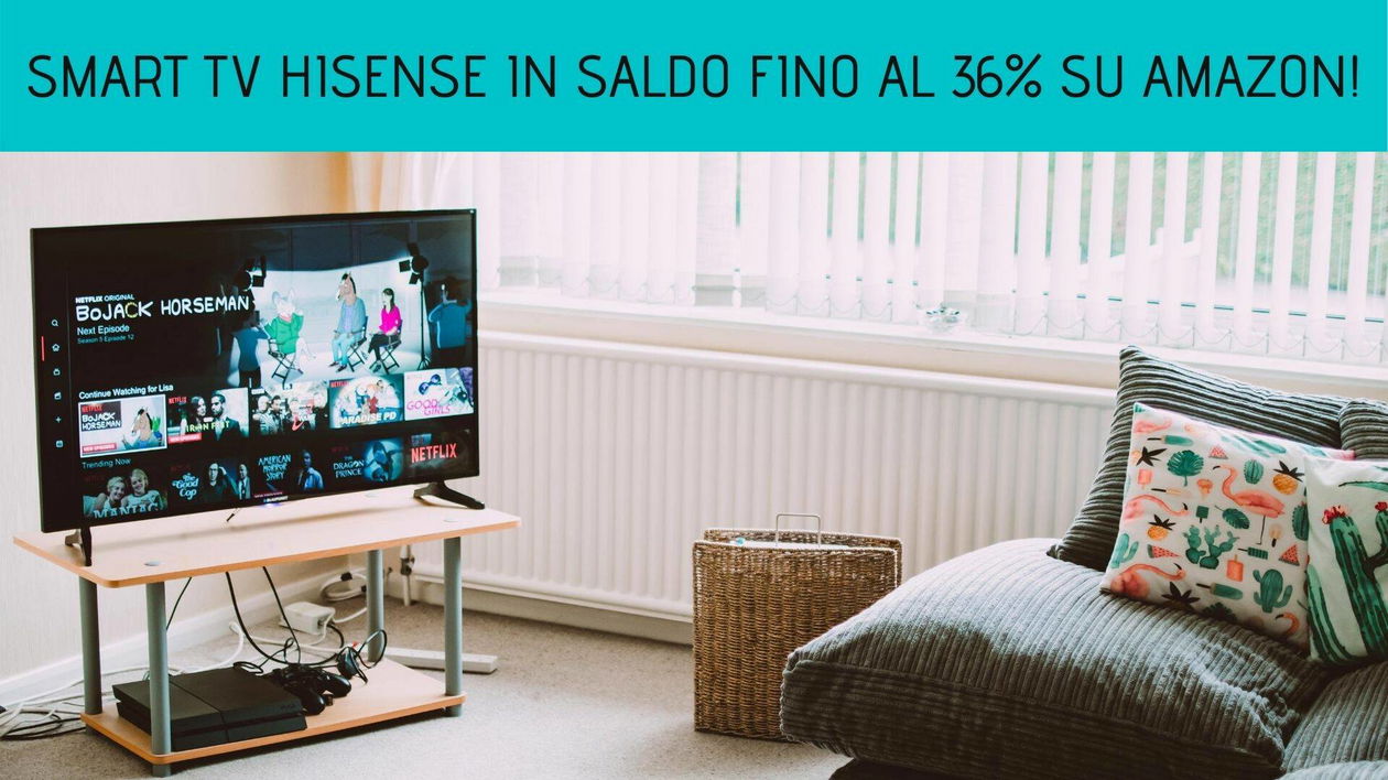 Immagine di Smart TV HiSense in saldo fino al 36% su Amazon!
