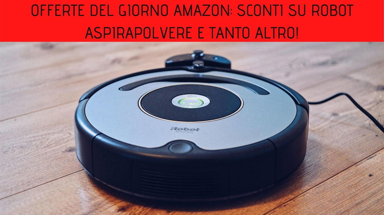 Immagine di Offerte del giorno Amazon: sconti su robot aspirapolvere e tanto altro!