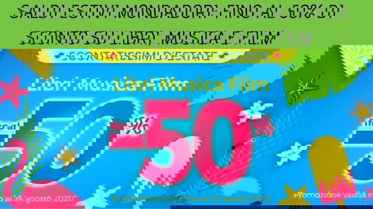 Immagine di Saldi Estivi Mondadori, fino al 50% di sconto su libri, musica e film