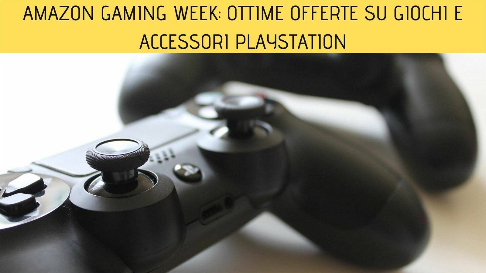 Immagine di [OFFERTA IN SCADENZA]Amazon Gaming Week: ottime offerte su giochi e accessori PlayStation