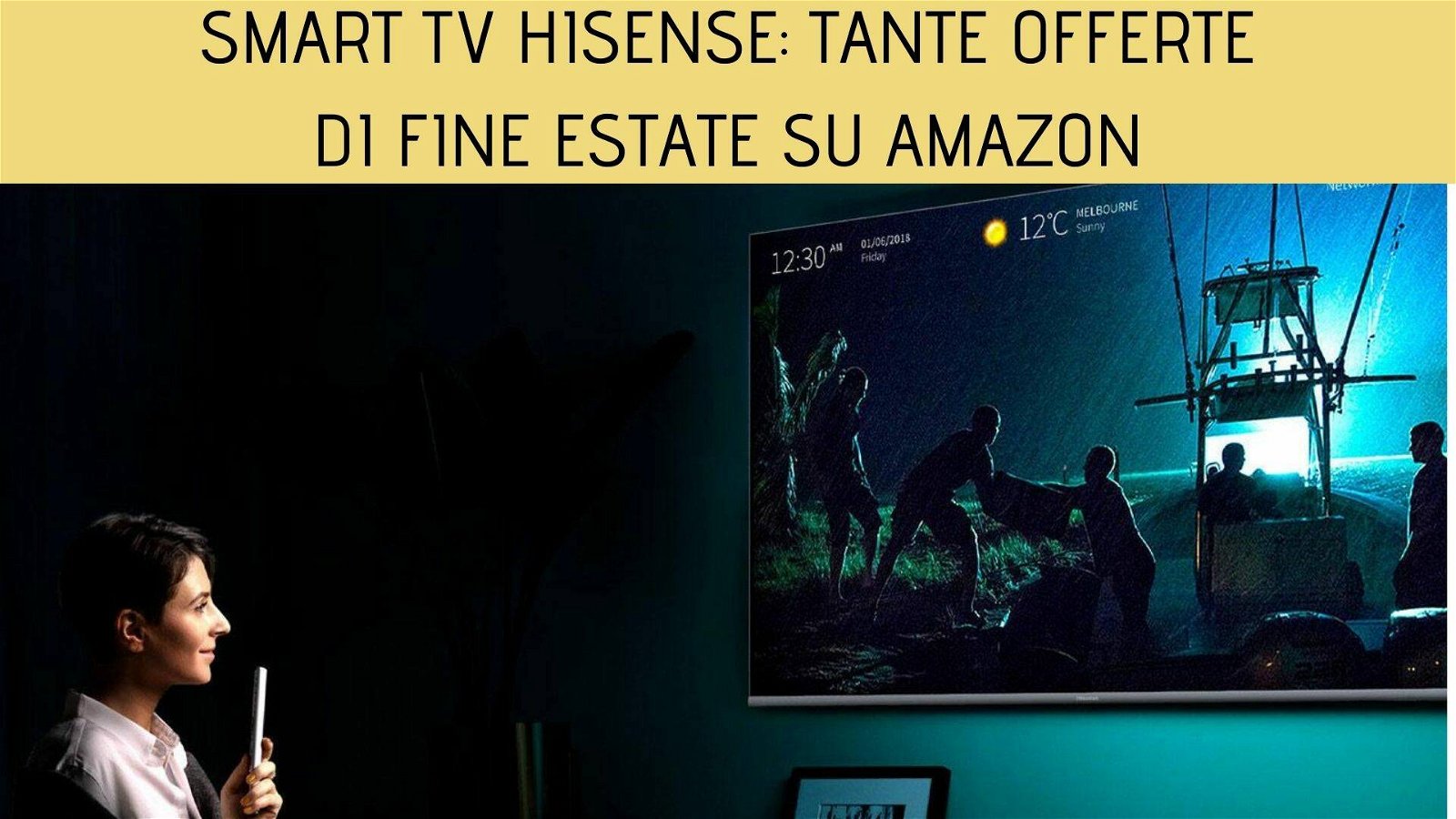 Immagine di Smart TV Hisense: tante offerte di fine estate su Amazon