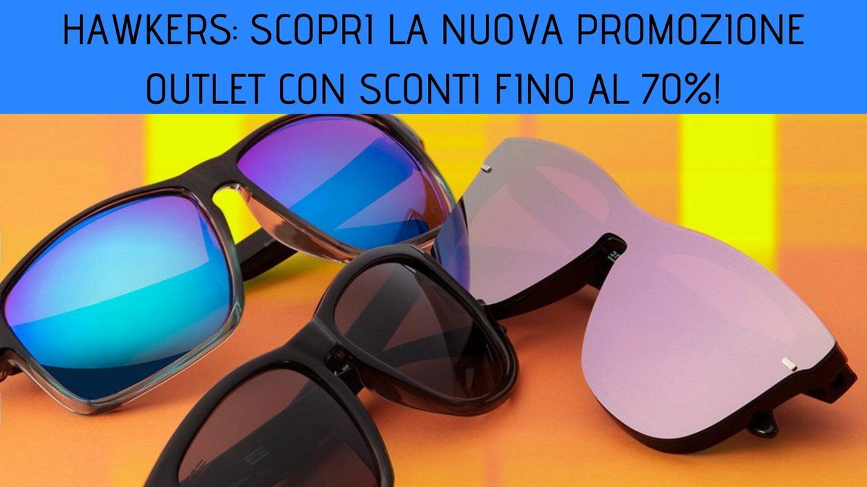 Immagine di Hawkers: scopri la nuova promozione Outlet con sconti fino al 70%!
