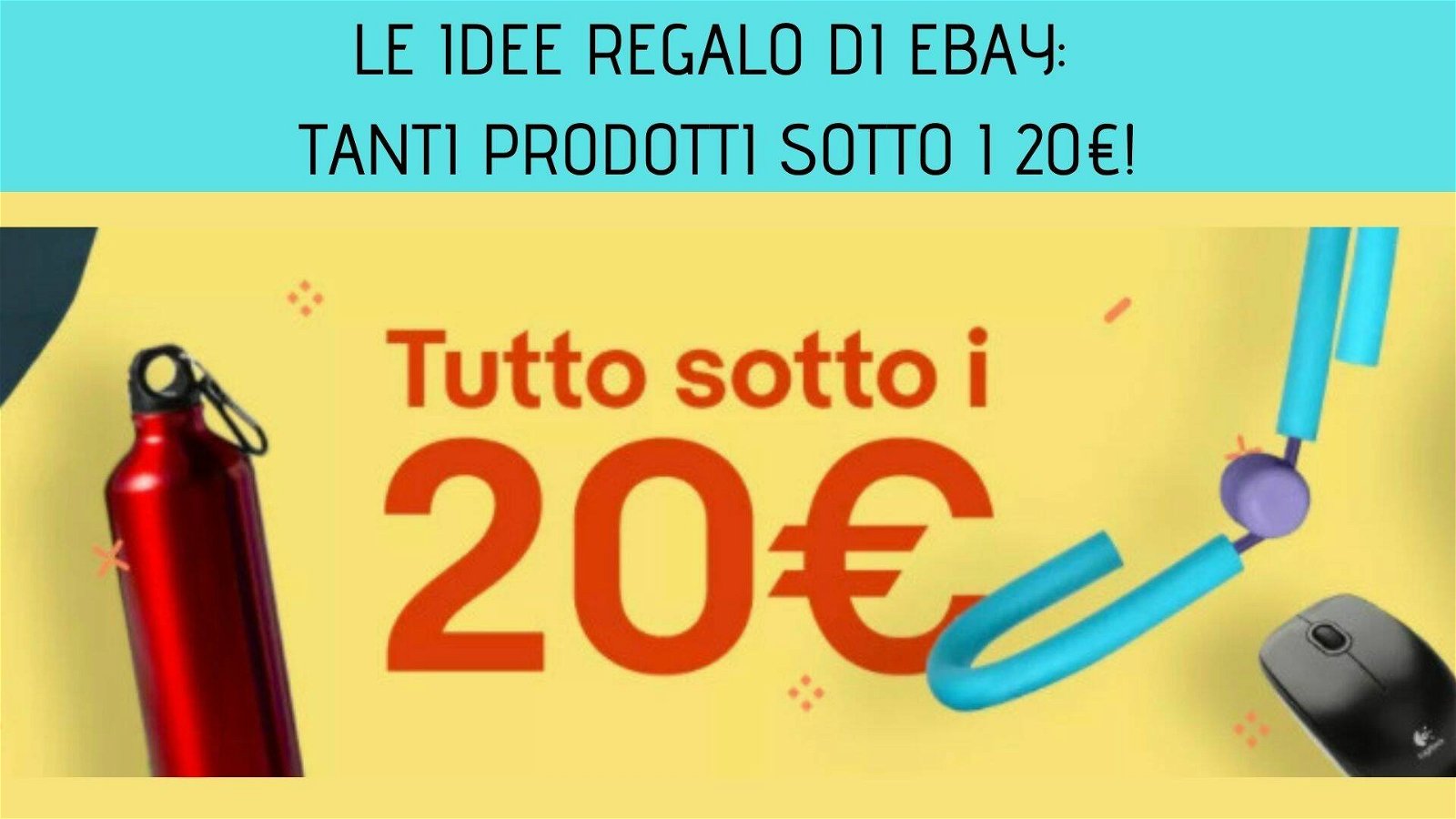 Immagine di Le idee regalo di eBay: tanti prodotti sotto i 20€!