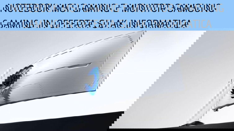 Immagine di Notebook MSI Gaming e Monitor Samsung Gaming in offerta su AK Informatica