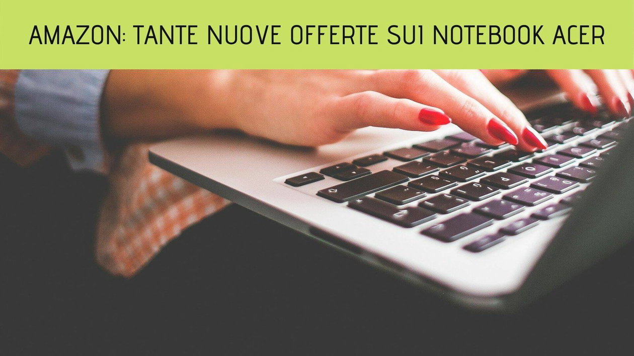 Immagine di Amazon: tante nuove offerte sui notebook Acer
