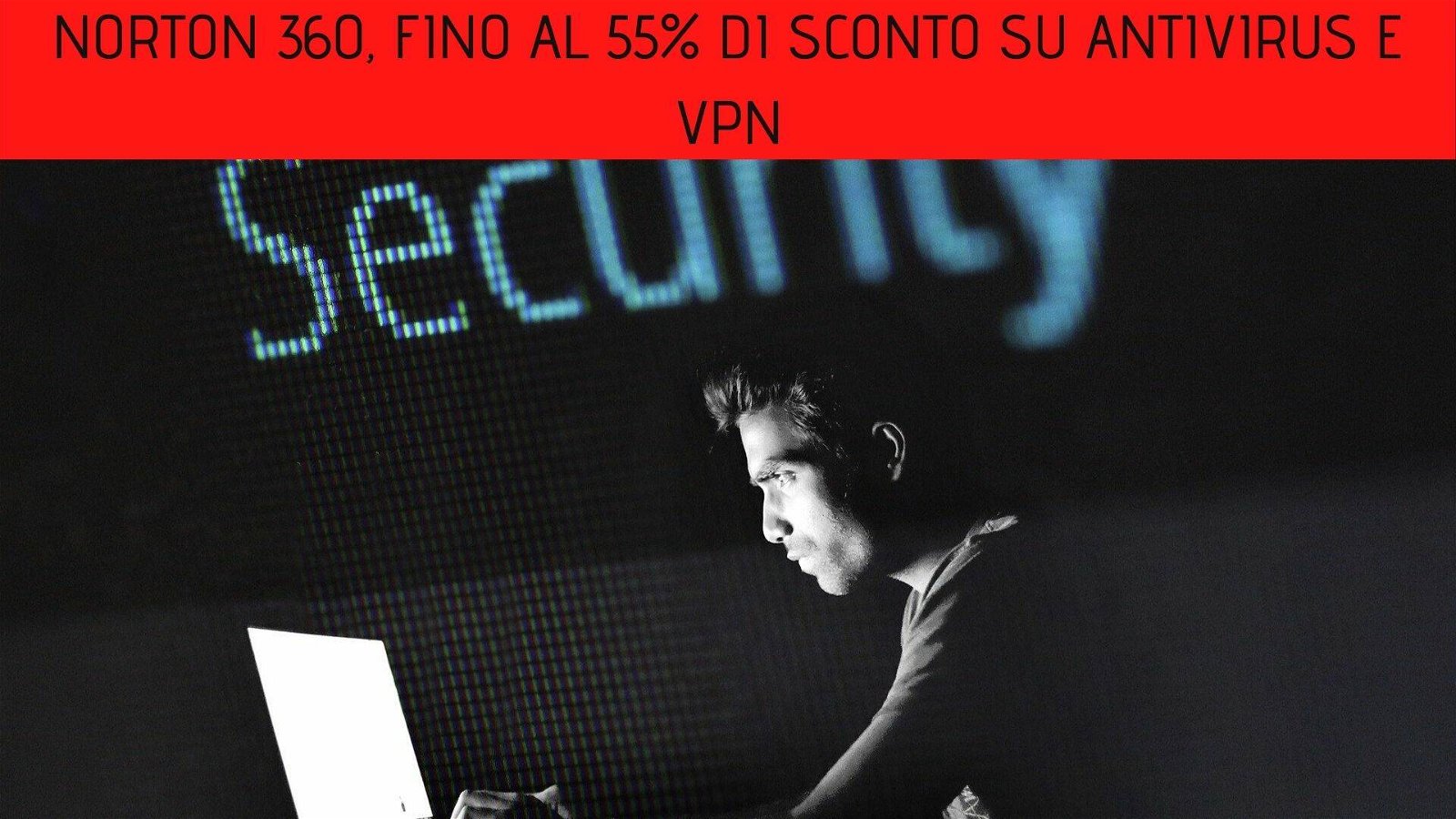 Immagine di Norton 360, fino al 55% di sconto su antivirus e VPN