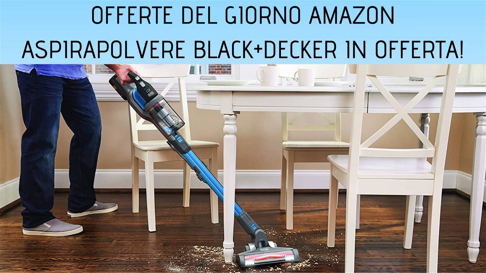 Immagine di Offerte del giorno Amazon: ottimi sconti sugli aspirapolvere Black+Decker!