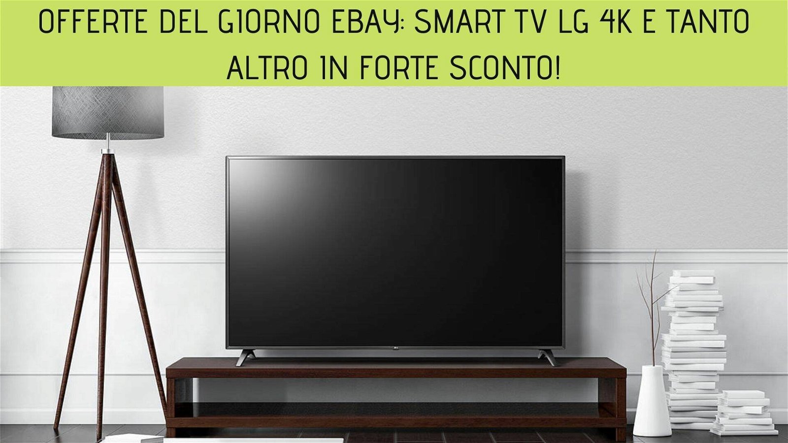Immagine di Offerte del giorno eBay: Smart TV LG 4K e tanto altro in forte sconto!