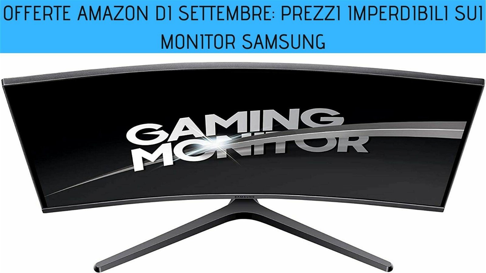 Immagine di Offerte Amazon di settembre: prezzi imperdibili sui monitor Samsung
