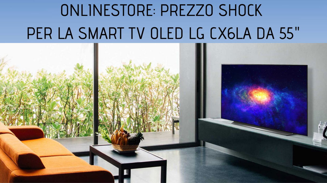 Immagine di Onlinestore: smart TV OLED LG 55CX6LA da 55" ad un prezzo shock!