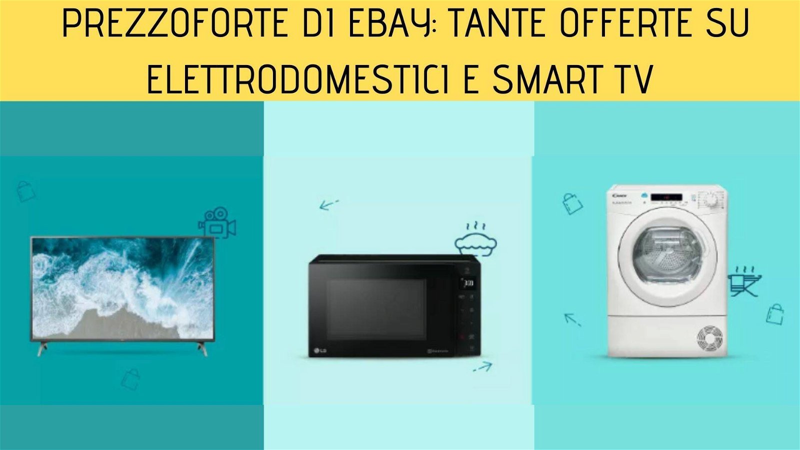 Immagine di Partono le offerte PrezzoForte di eBay: tante offerte su elettrodomestici e smart TV