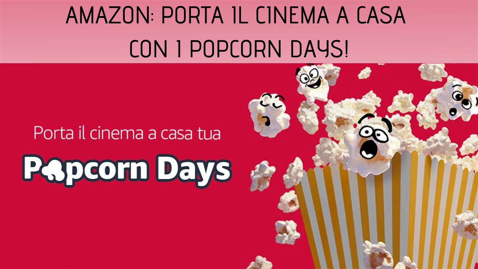 Immagine di Cinema a casa grazie e Popcorn Days di Amazon: sconti su film, smart TV, snack e accessori