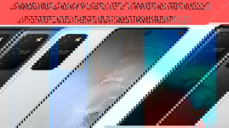 Immagine di Samsung Galaxy S10 Lite e tanto altro nelle offerte Solo per oggi Mediaworld!