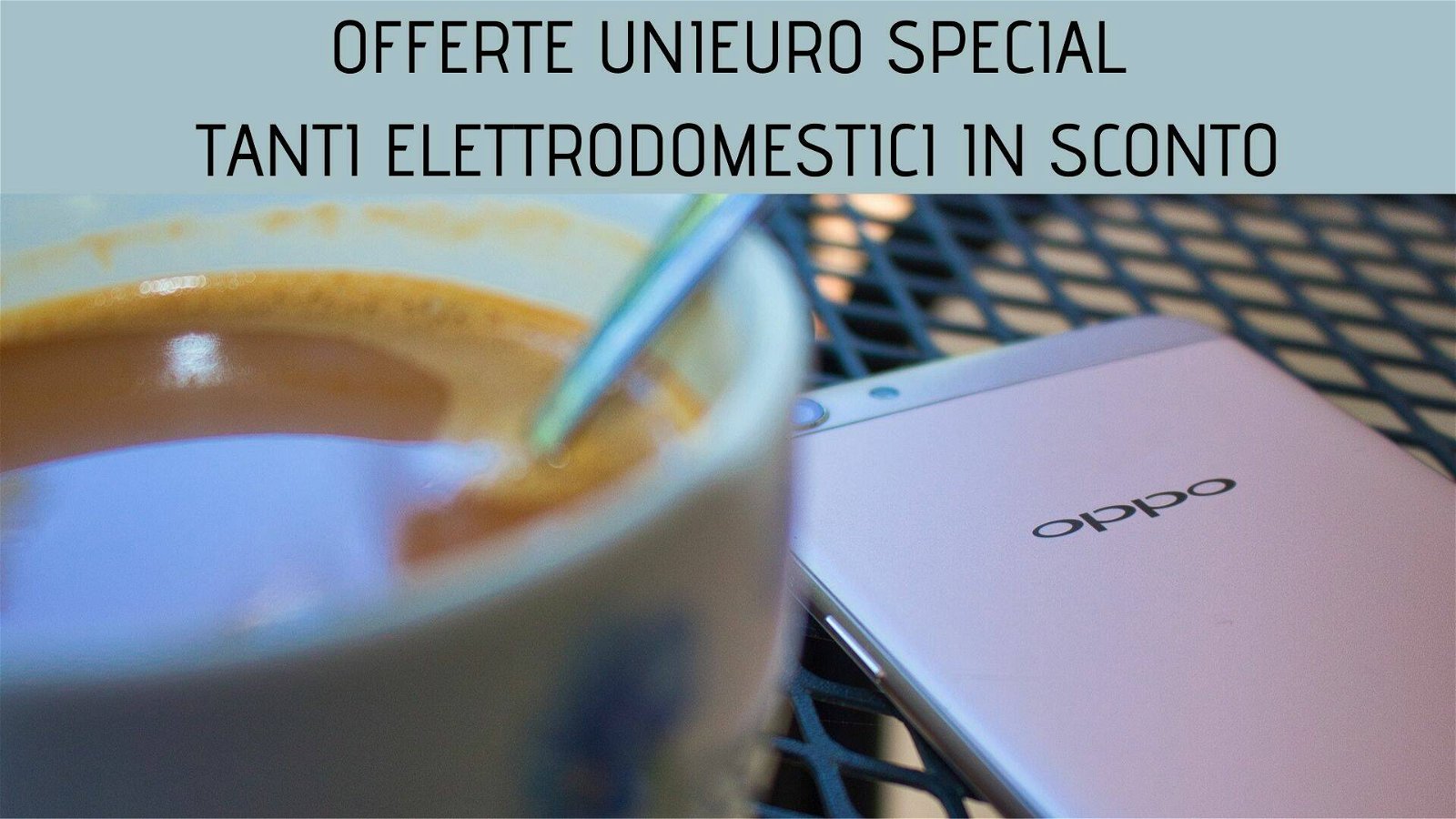 Immagine di Offerte Unieuro Special: smartphone ed elettrodomestici in sconto fino al 13 settembre