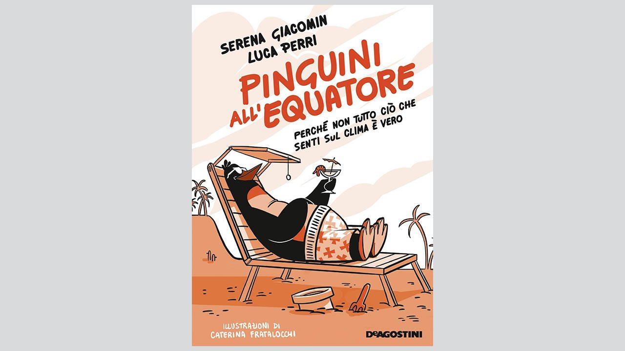 Immagine di Lucca Changes: Pinguini all'equatore - il libro che smonta le fake news