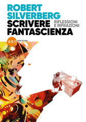 Immagine di Scrivere Fantascienza: Riflessioni e Rifrazioni