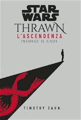 Immagine di Thrawn - L'Ascendenza: Insorge il Caos