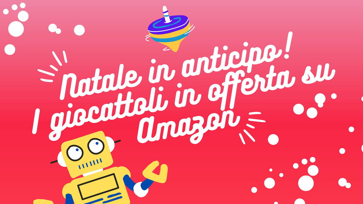 Immagine di Natale in anticipo su Amazon! Arrivano le offerte sui giocattoli!