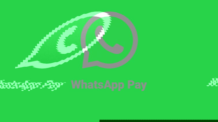 Immagine di WhatsApp Pay: le transazioni fanno guadagnare