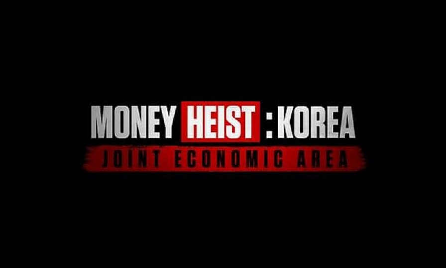money-heist-korea-joint-economic-area-209023.jpg
