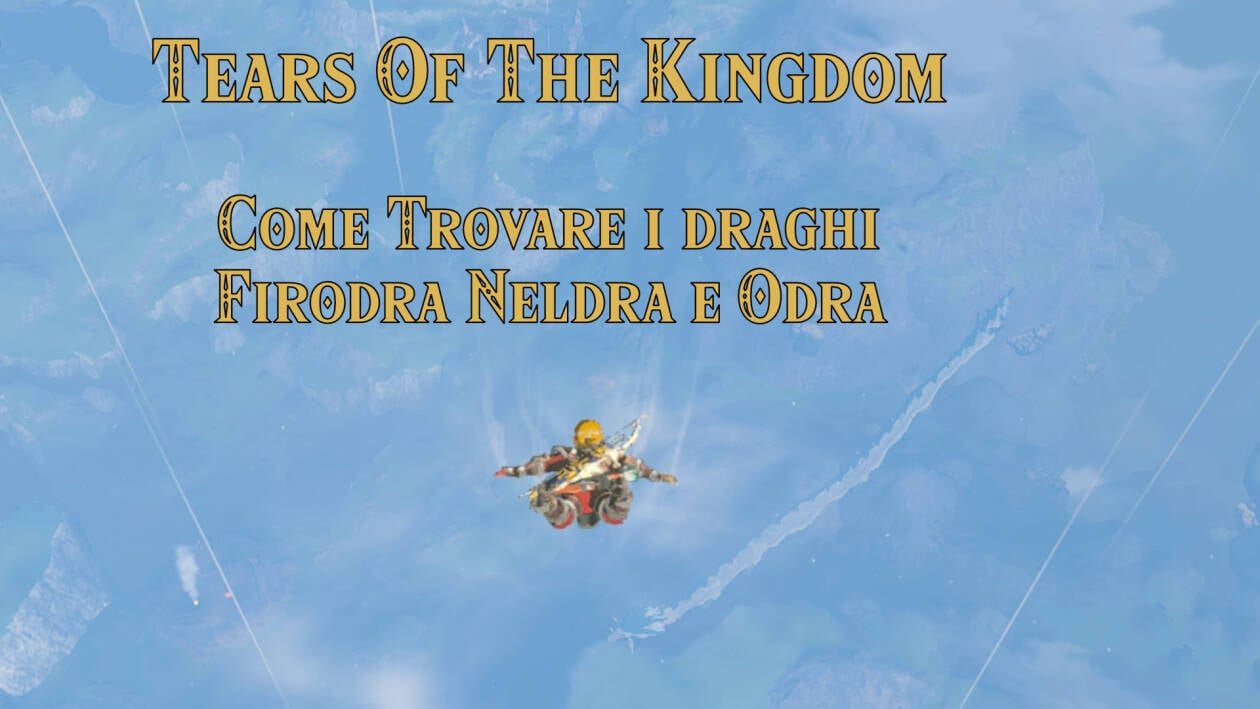 Immagine di Tears Of The Kingdom | Dove trovare i draghi Firodra Neldra e Odra